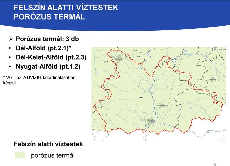 1)* Dél-Kelet-Alföld (pt.2.3) Nyugat-Alföld (pt.1.2)