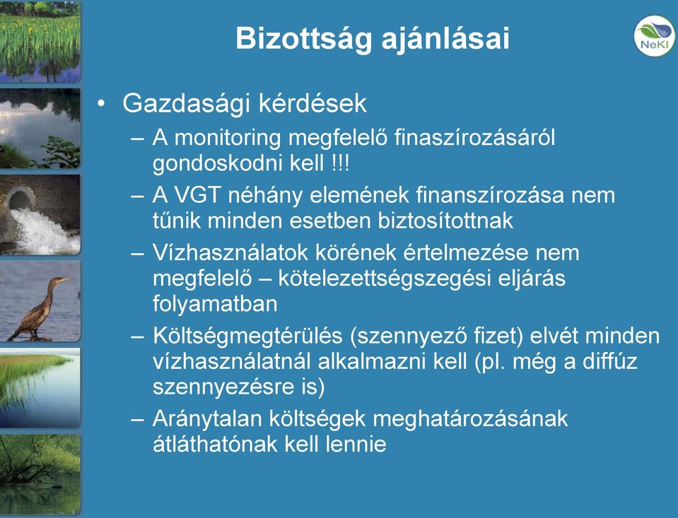 értelmezése nem megfelelő kötelezettségszegési eljárás folyamatban Költségmegtérülés (szennyező fizet) elvét