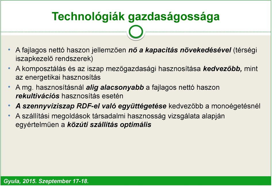 hasznosításnál alig alacsonyabb a fajlagos nettó haszon rekultivációs hasznosítás esetén A szennyvíziszap RDF-el való