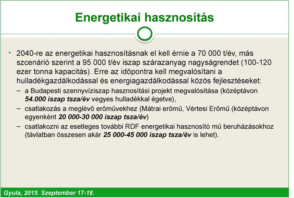 Erre az időpontra kell megvalósítani a hulladékgazdálkodással és energiagazdálkodással közös fejlesztéseket: a Budapesti szennyvíziszap hasznosítási projekt