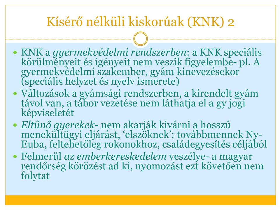 tábor vezetése nem láthatja el a gy jogi képviseletét Eltűnő gyerekek-nem akarják kivárni a hosszú menekültügyi eljárást, elszöknek : továbbmennek