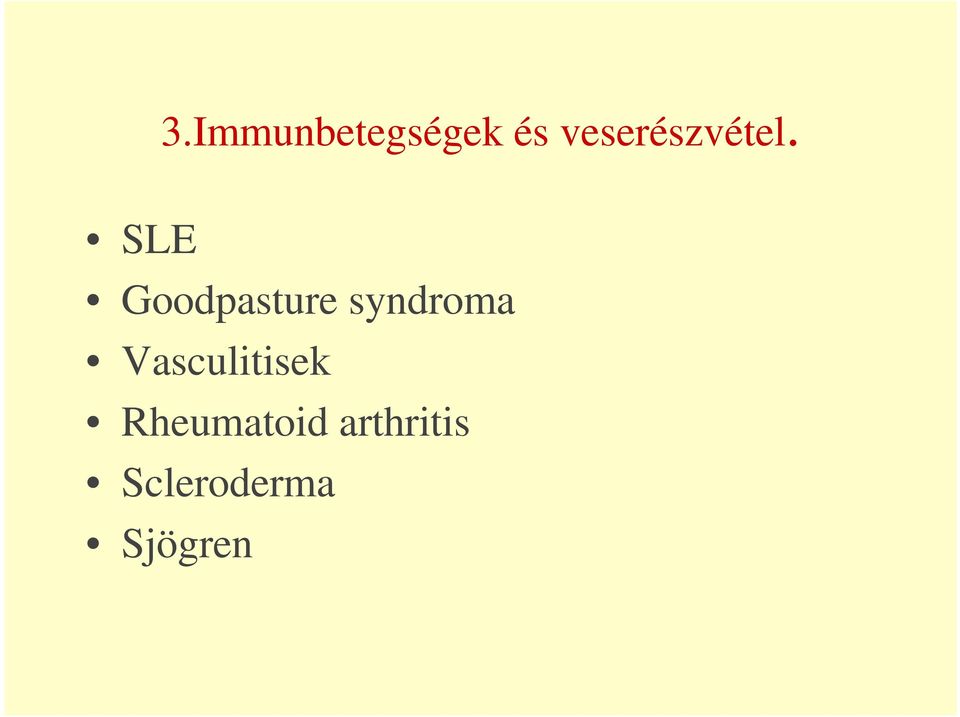 SLE Goodpasture syndroma