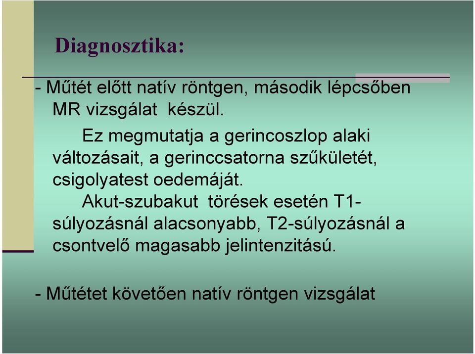 csigolyatest oedemáját.