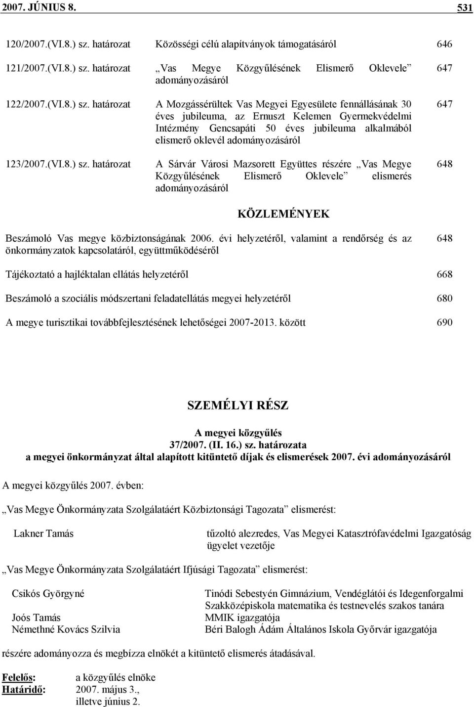 határozat Vas Megye Közgyűlésének Elismerő Oklevele adományozásáról 122/2007.(VI.8.) sz.