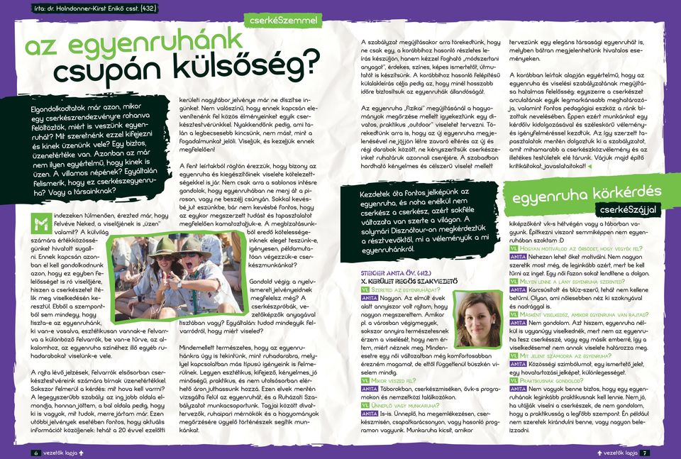 indzn túlmnőn, érztd már, hogy flvév Nd, vilőjén i üzn vlmit? A ülvilág zámár értéözöégünt hivtott ugllni.