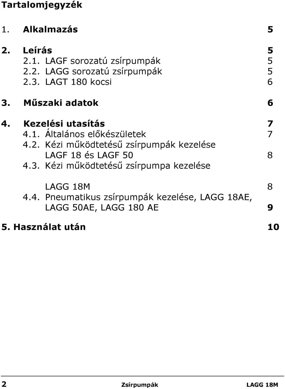 Kézi működtetésű zsírpumpák kezelése LAGF 18 és LAGF 50 8 4.3.