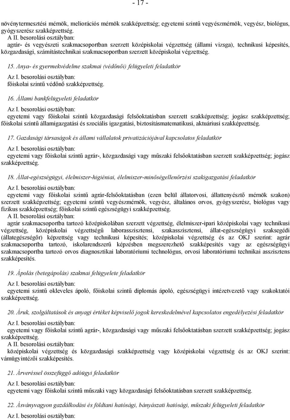 Anya- és gyermekvédelme szakmai (védőnői) felügyeleti feladatkör főiskolai szintű védőnő 16.