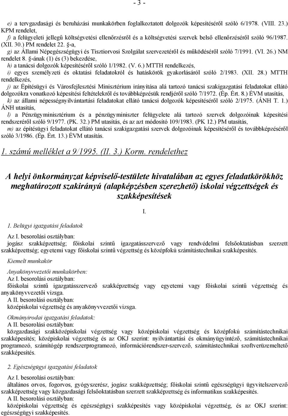 -a, g) az Állami Népegészségügyi és Tisztiorvosi Szolgálat szervezetéről és működéséről szóló 7/1991. (VI. 26.) NM rendelet 8.