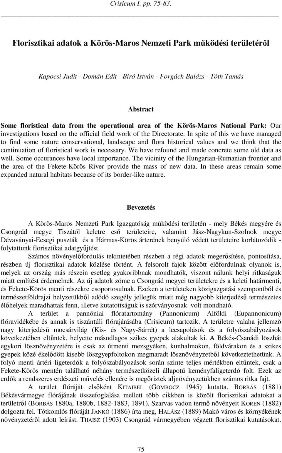 the Körös-Maros National Park: Our investigations based on the official field work of the Directorate.