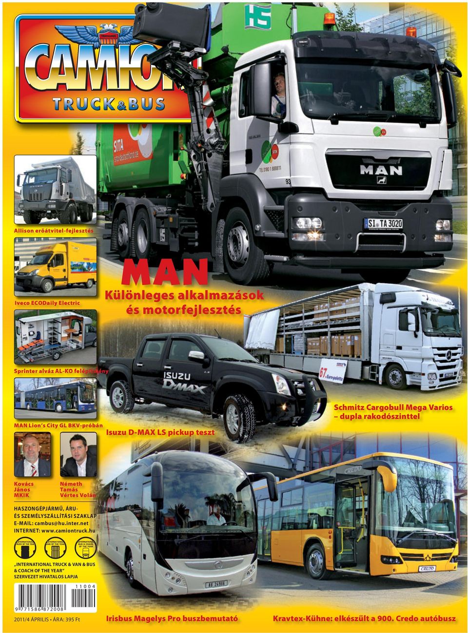 SZEMÉLYSZÁLLÍTÁSI SZAKLAP E-MAIL: cambus@hu.inter.net INTERNET: www.camiontruck.