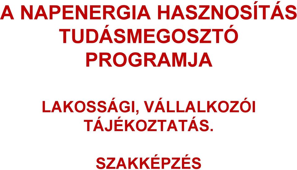 TUDÁSMEGOSZTÓ PROGRAMJA