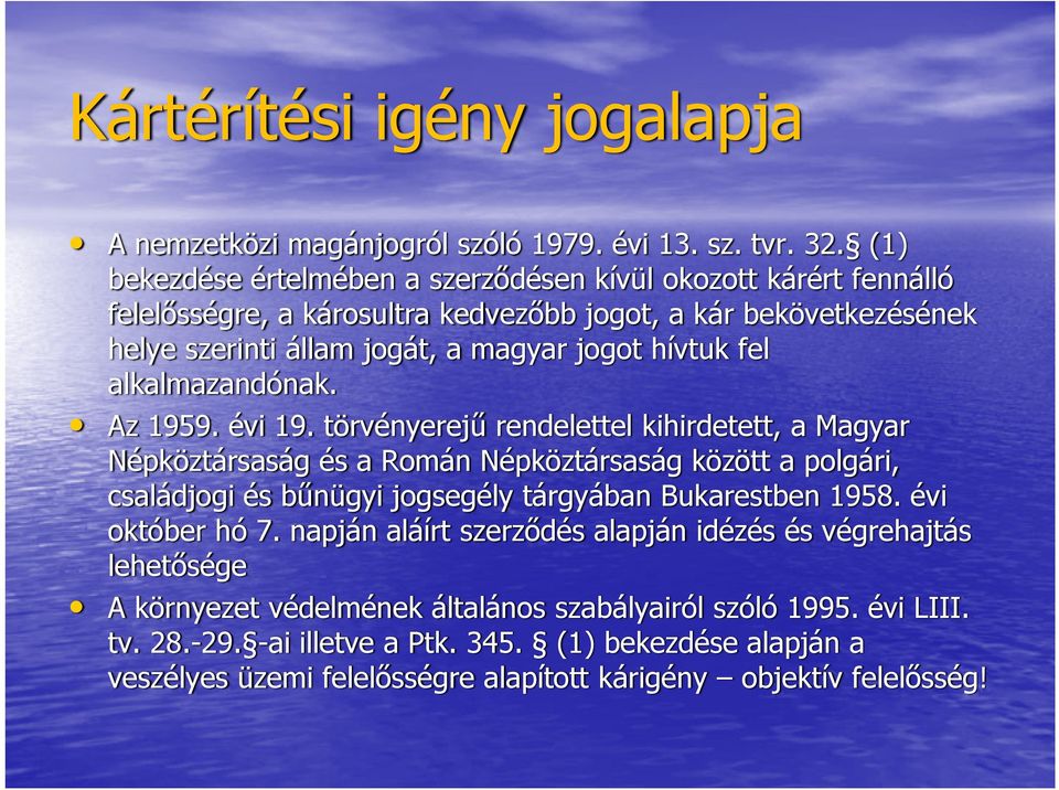 fel alkalmazandónak. Az 1959. évi 19.
