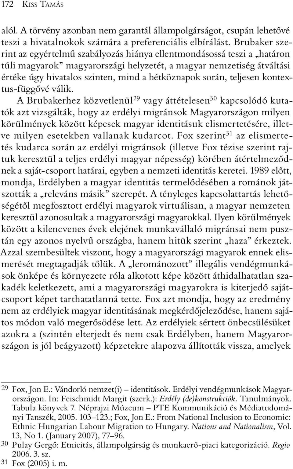 hétköznapok során, teljesen kontextus-függõvé válik.