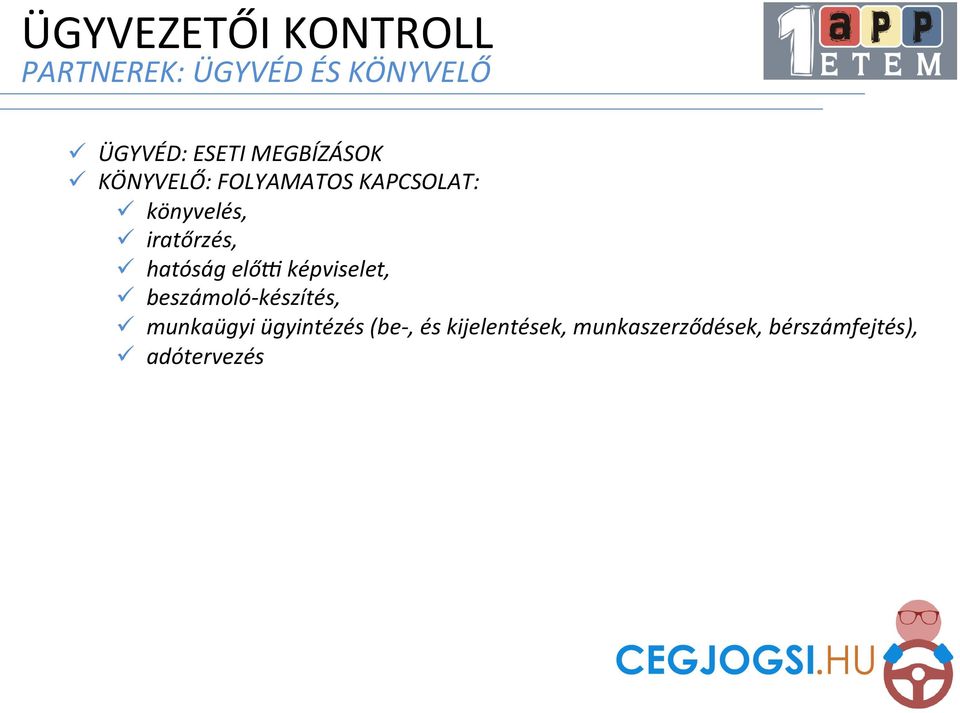 iratőrzés, ü hatóság előv képviselet, ü beszámoló- készítés, ü