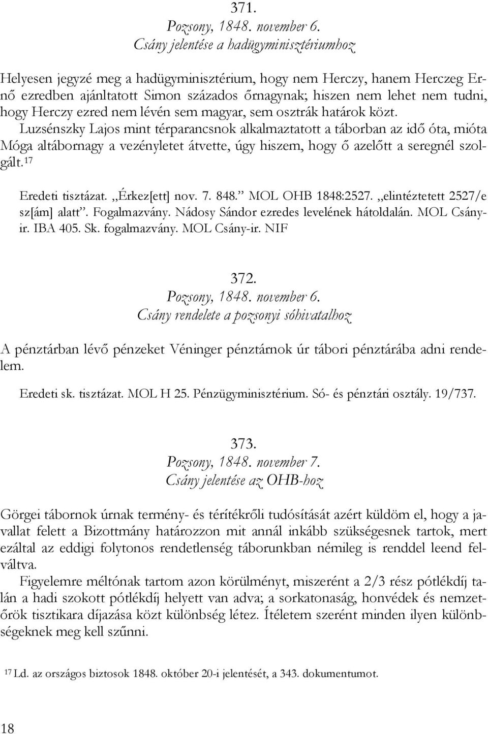 Herczy ezred nem lévén sem magyar, sem osztrák határok közt.