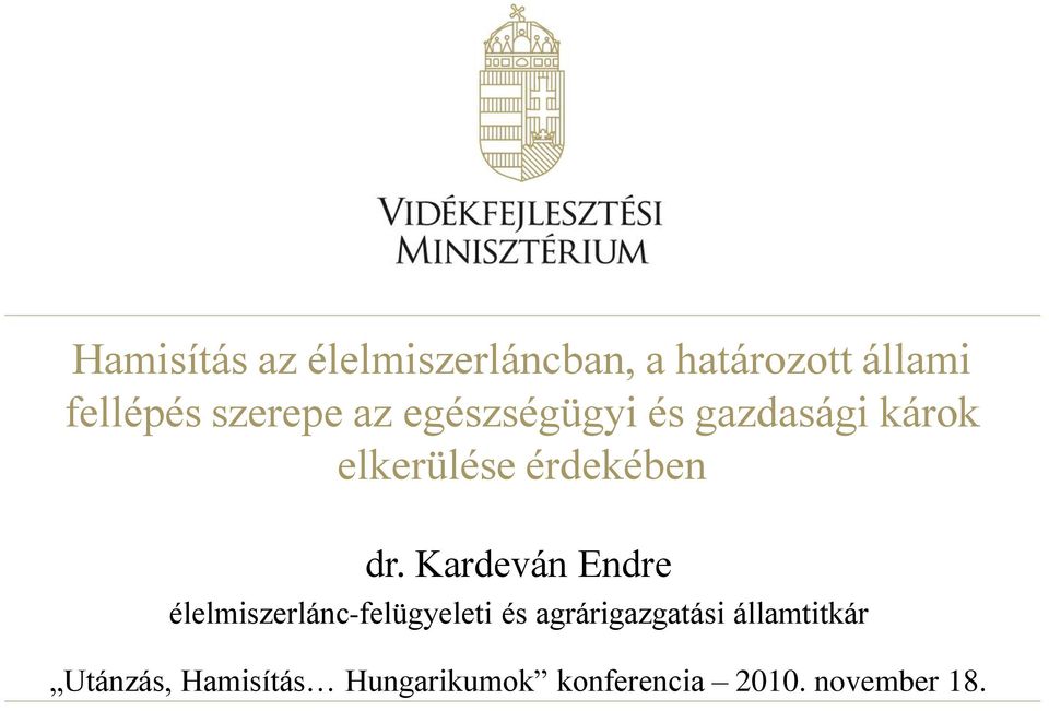 dr. Kardeván Endre élelmiszerlánc-felügyeleti és agrárigazgatási