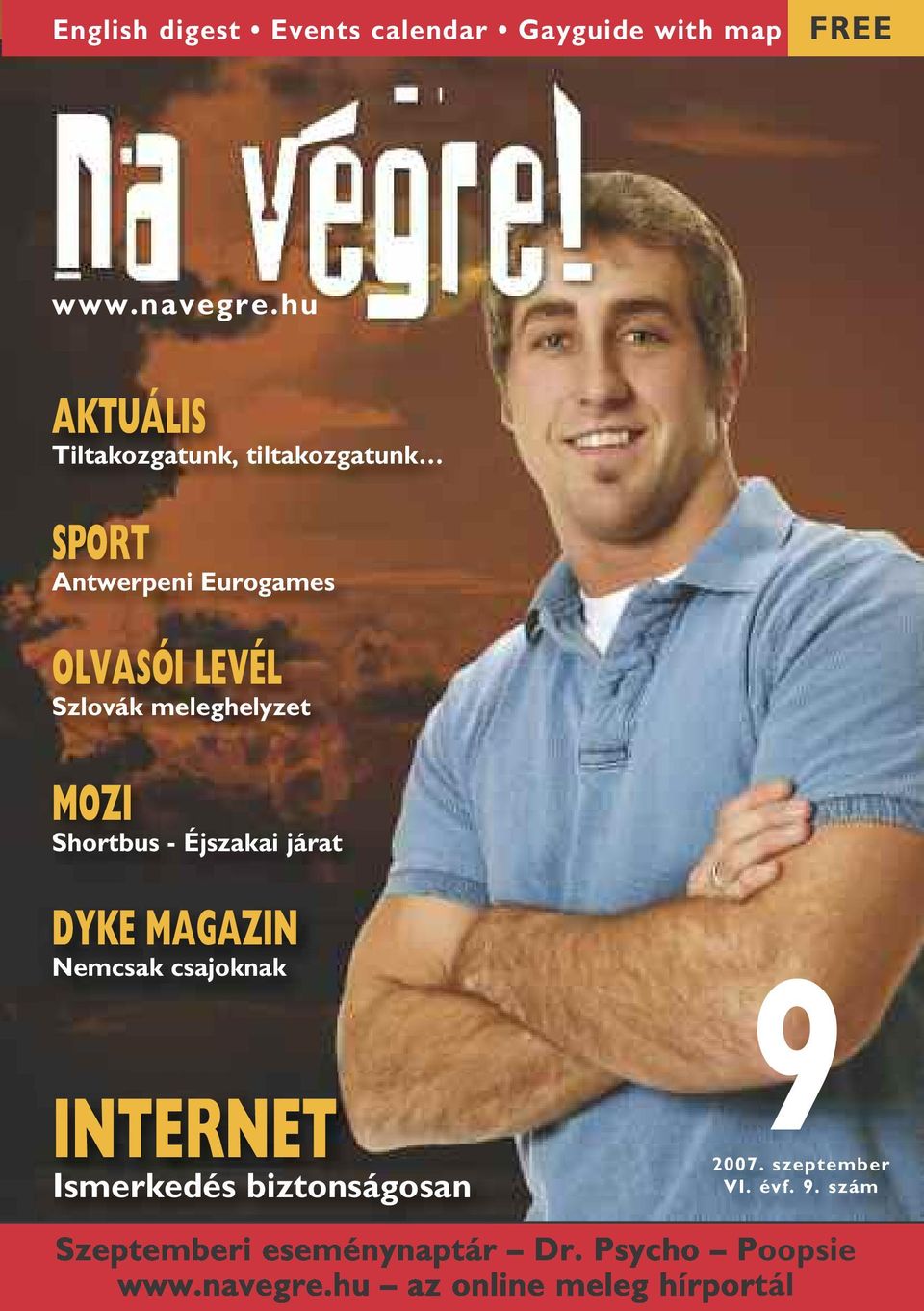 meleghelyzet MOZI Shortbus - Éjszakai járat DYKE MAGAZIN Nemcsak csajoknak 9 INTERNET Ismerkedés