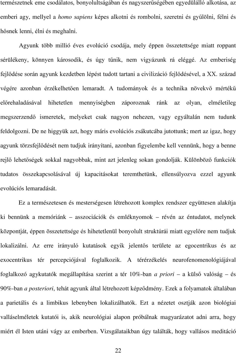GpVHVRUiQDJ\XQNNH]GHWEHQOpSpVWWXGRWWWDUWDQLDFLYLOL]iFLyIHMO GpVpYHOD;;V]i]DG YpJpUH D]RQEDQ pu]pnhokhw HQ OHPDUDGW $ WXGRPiQ\RN pv D WHFKQLND Q YHNY PpUWpN HO UHKDODGiViYDO KLKHWHWOHQ PHQQ\LVpJEHQ