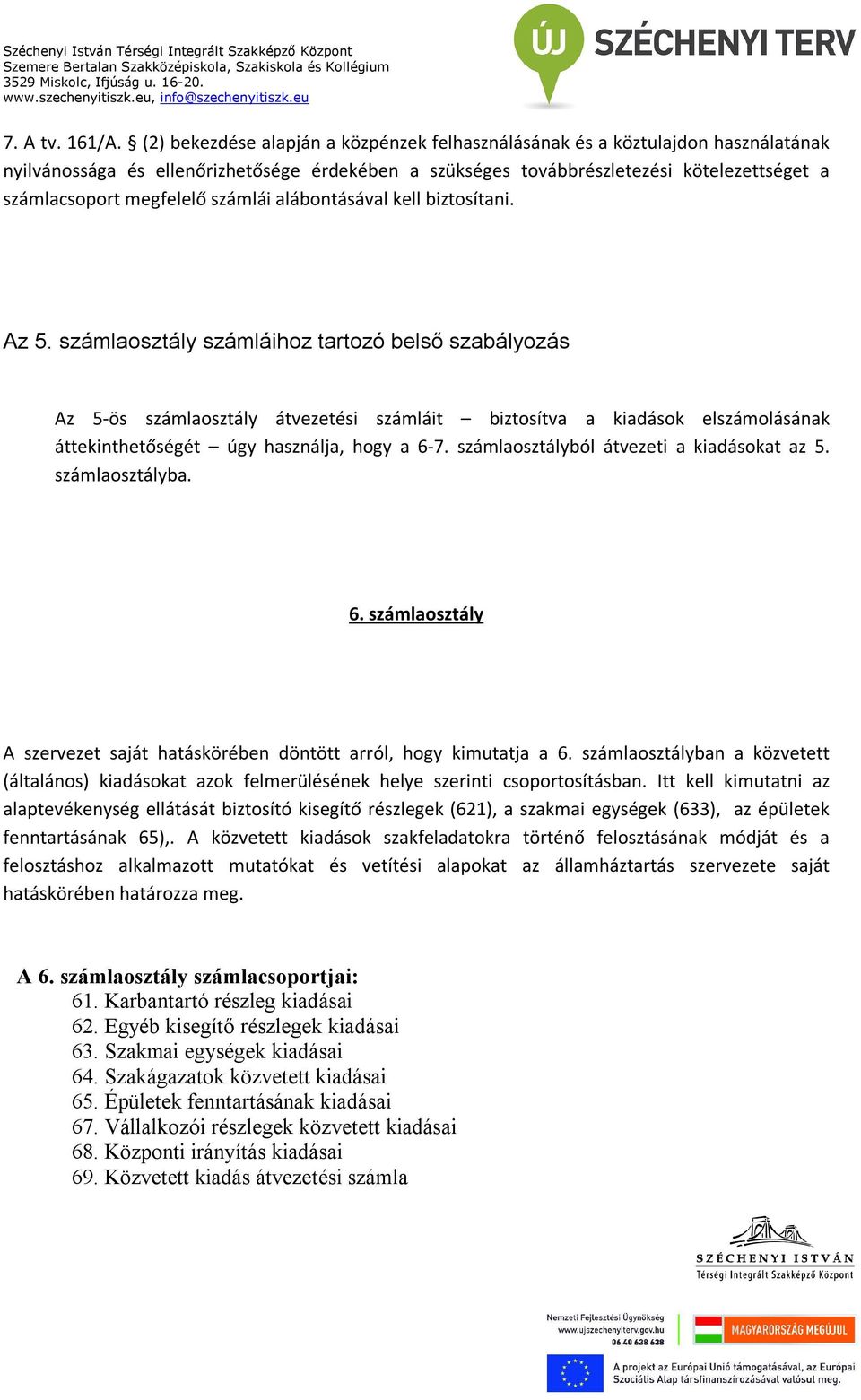 számlái alábontásával kell biztosítani. Az 5.