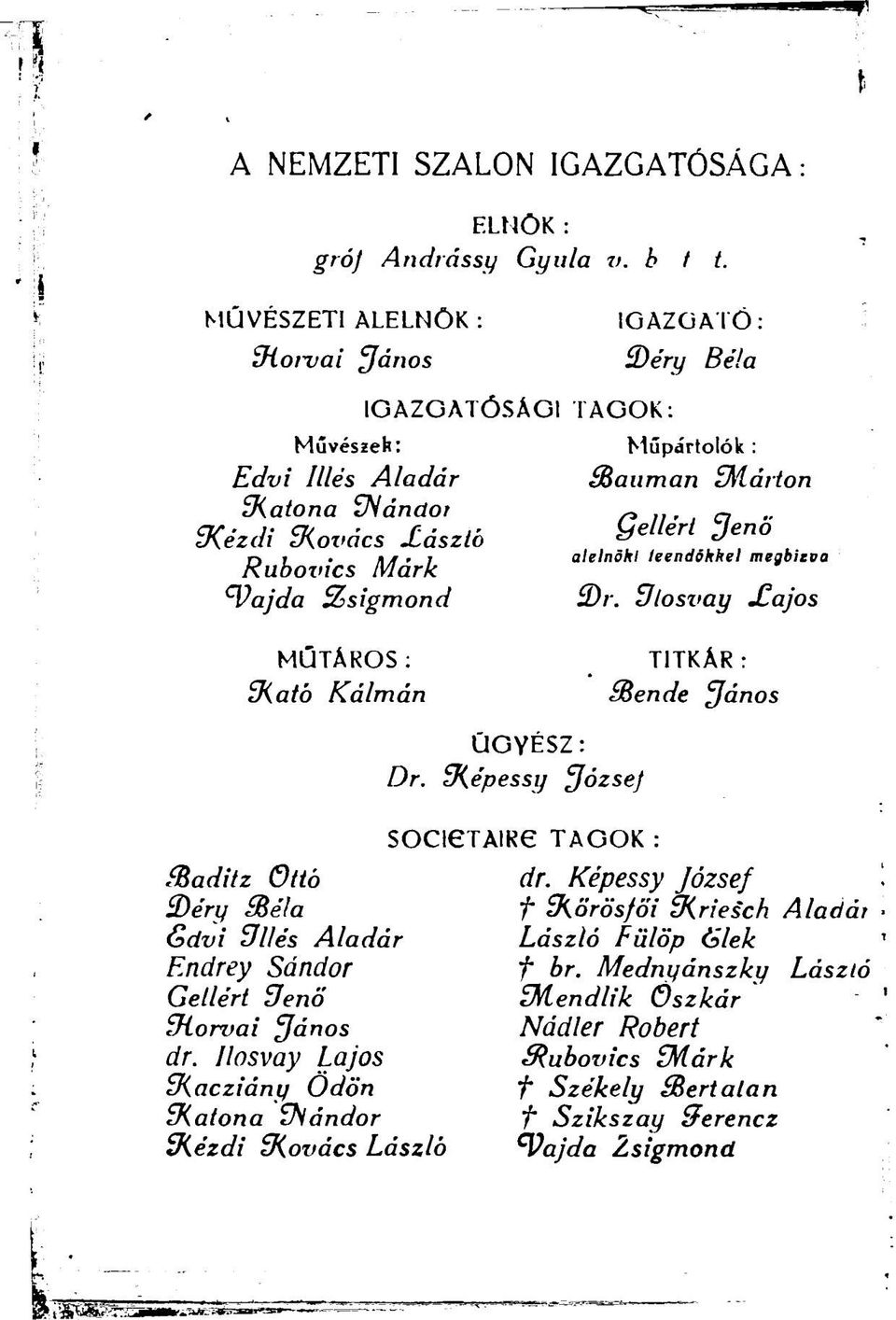 Műpártolók : SBauman ÍMárton Qellért fjenö alelnöki leendőkkel megbírva 3)r. ülosvay TITKÁR : SRende ^János Xajos föaditz Ottó 3)éry Bé!