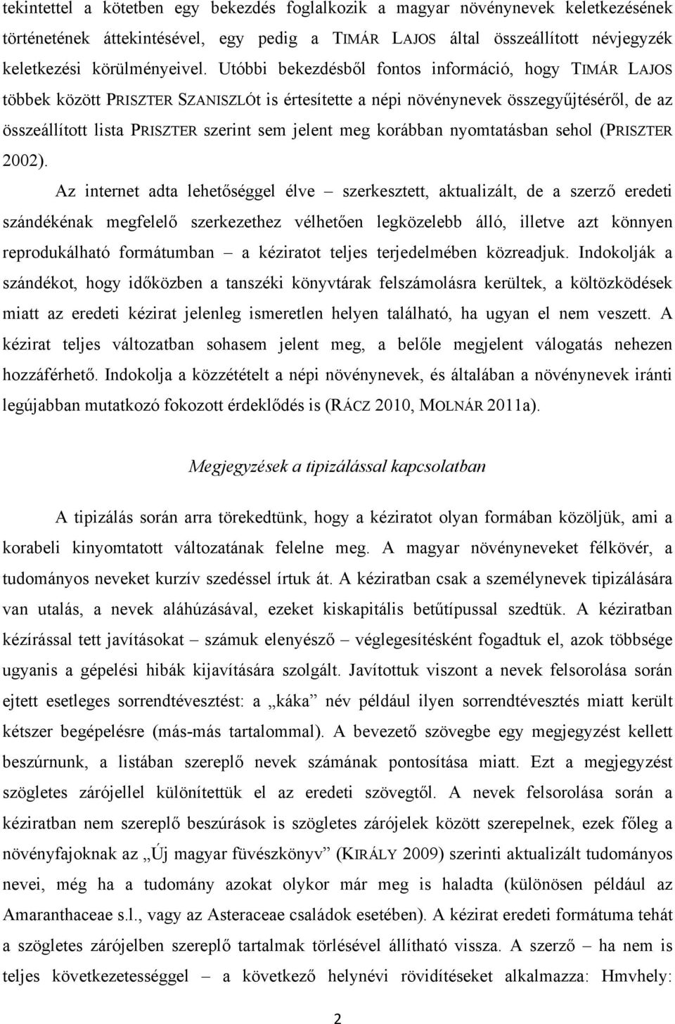 korábban nyomtatásban sehol (PRISZTER 2002).