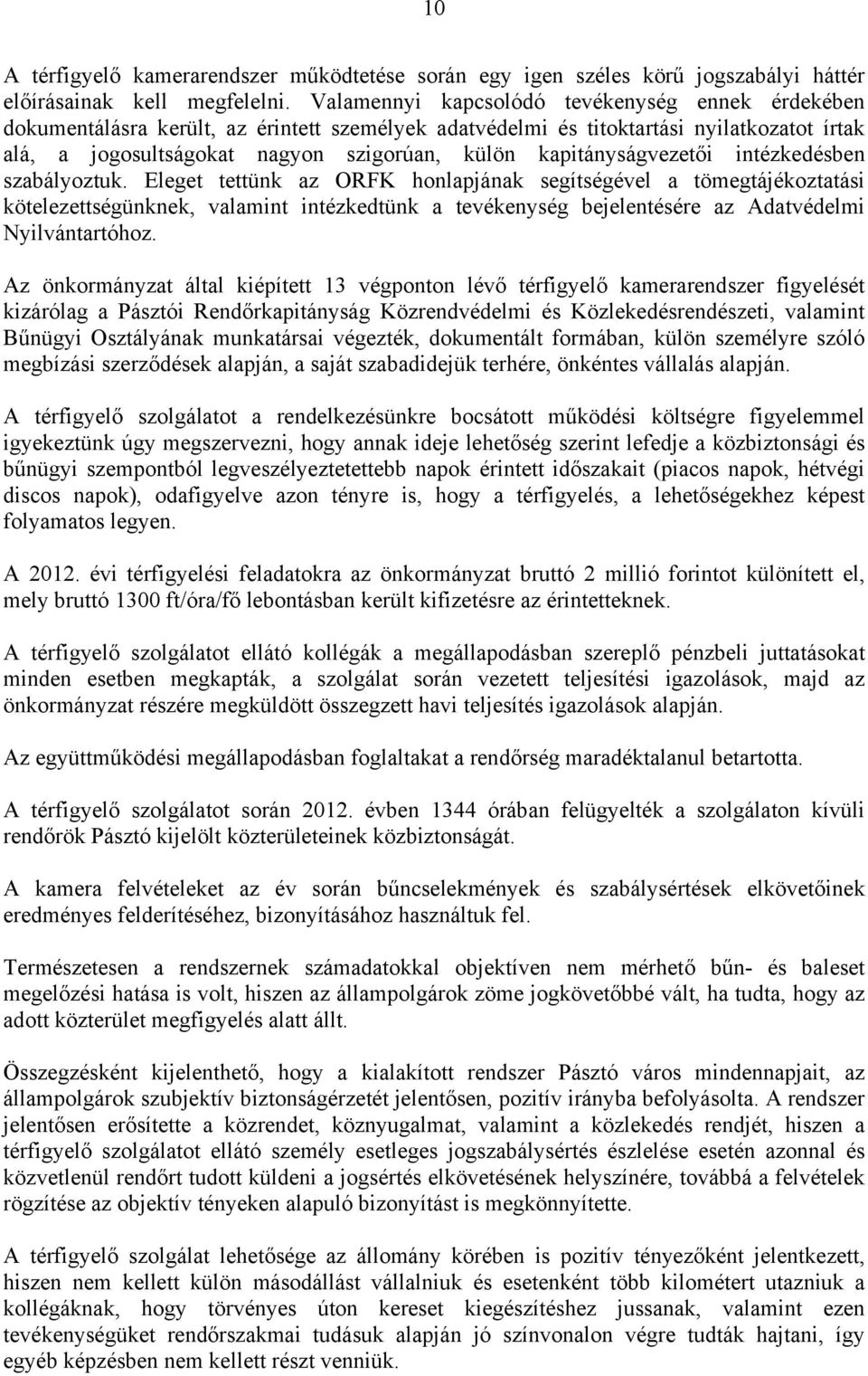 kapitányságvezetői intézkedésben szabályoztuk.