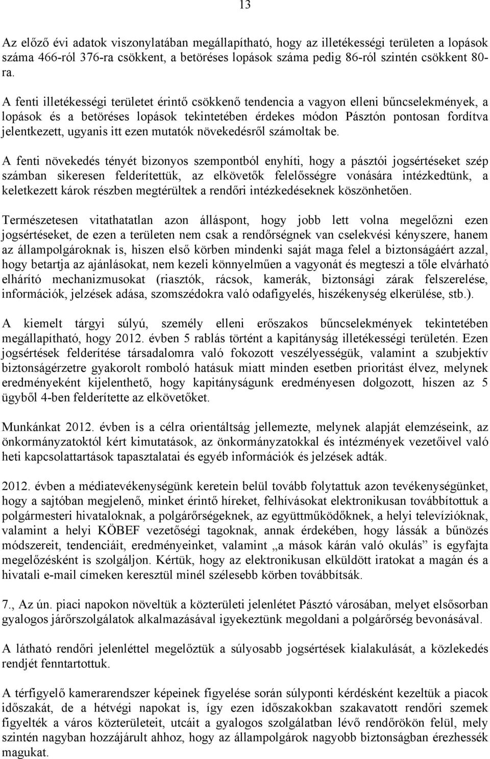 itt ezen mutatók növekedésről számoltak be.