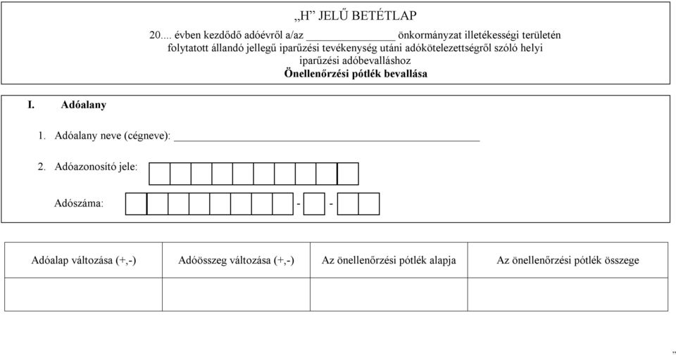 tevékenység utáni adókötelezettségről szóló helyi iparűzési adóbevalláshoz Önellenőrzési pótlék