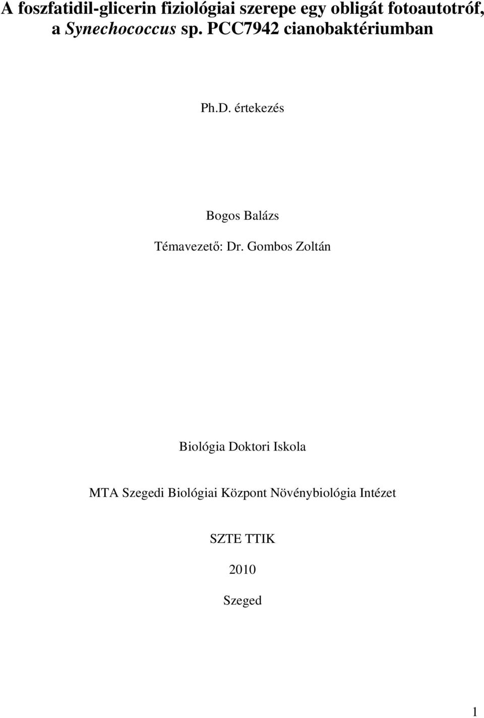 értekezés Bogos Balázs Témavezetı: Dr.