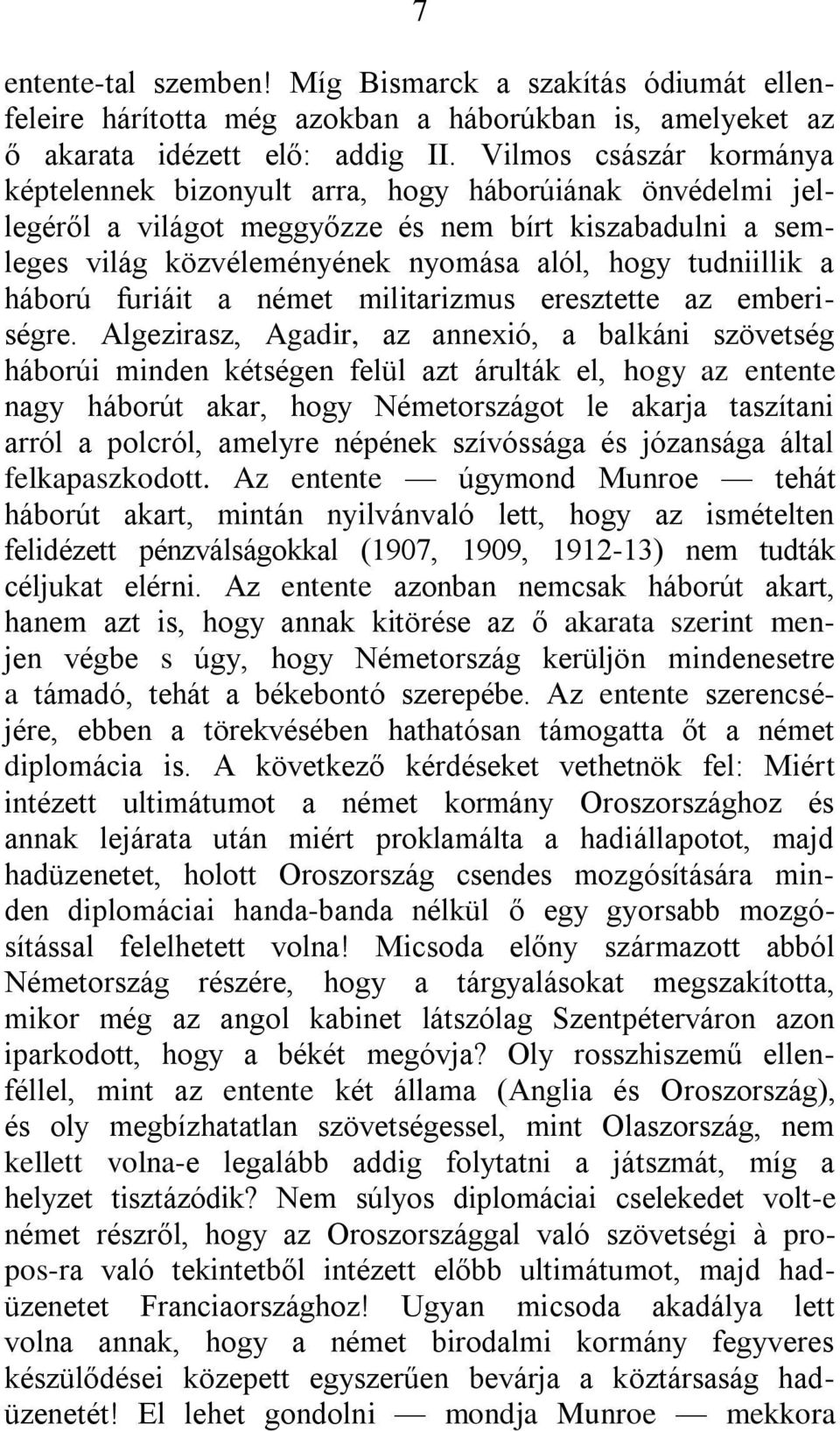háború furiáit a német militarizmus eresztette az emberiségre.