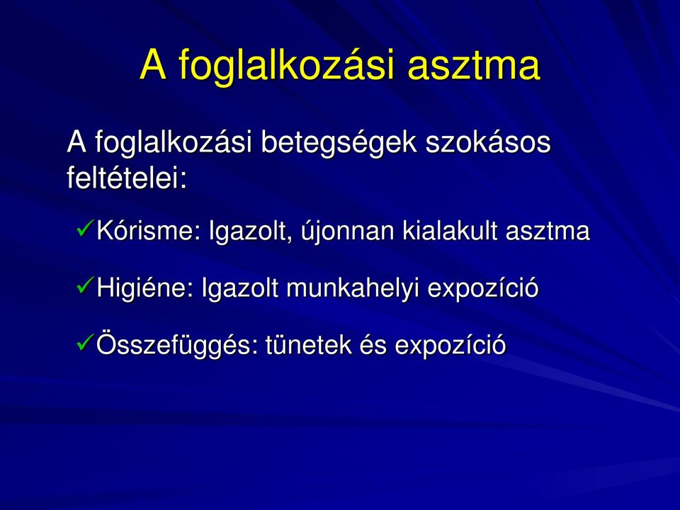 Igazolt, újonnan kialakult asztma Higiéne: