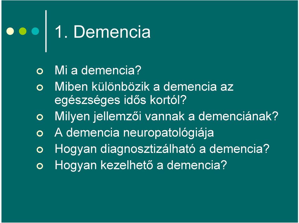 Milyen jellemzői vannak a demenciának?