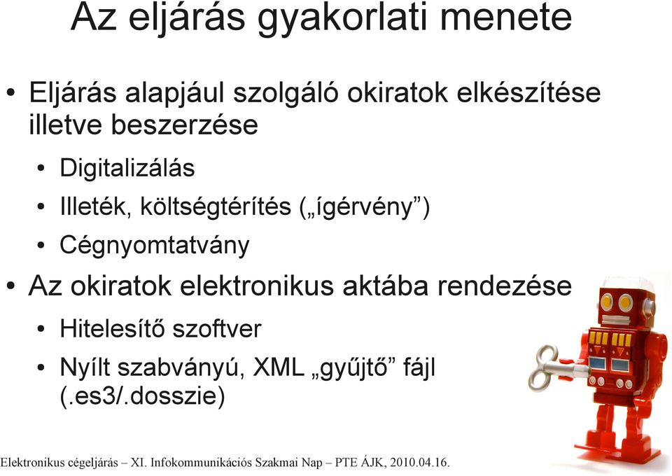 költségtérítés ( ígérvény ) Cégnyomtatvány Az okiratok elektronikus