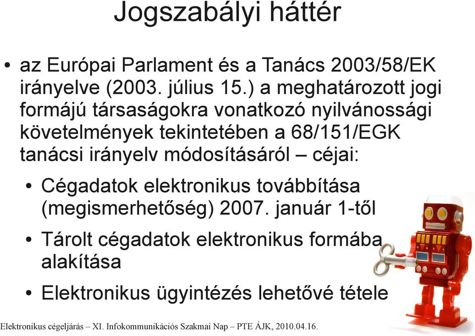 68/151/EGK tanácsi irányelv módosításáról céjai: Cégadatok elektronikus továbbítása