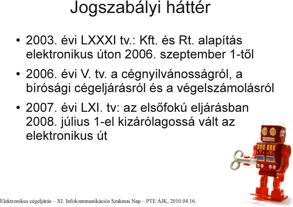 a cégnyilvánosságról, a bírósági cégeljárásról és a végelszámolásról