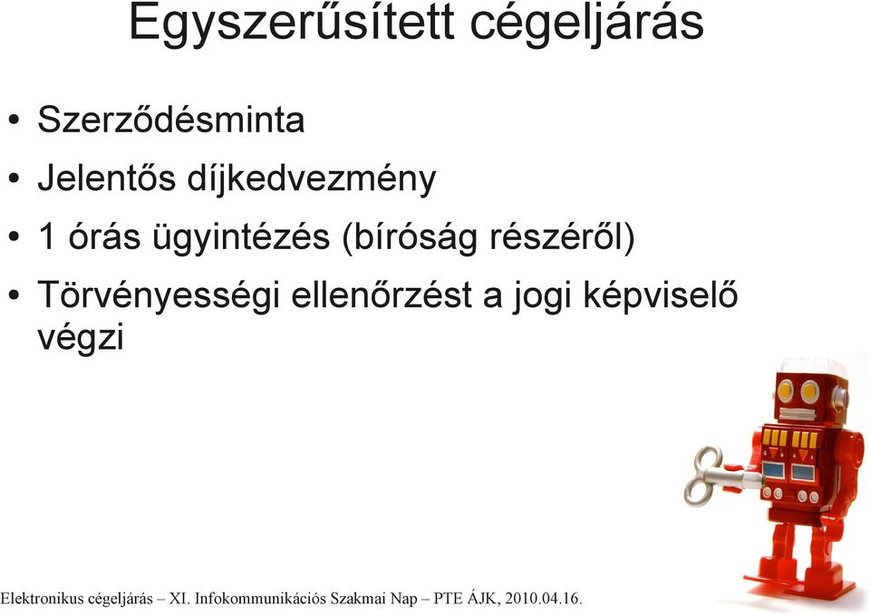 1 órás ügyintézés (bíróság részéről)