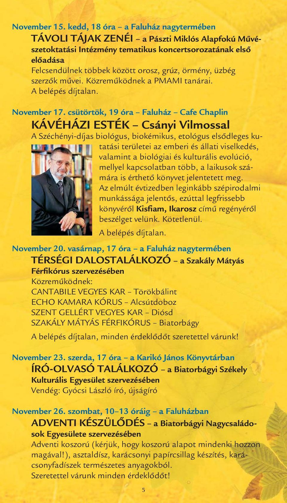 üzbég szerzők művei. Közreműködnek a PMAMI tanárai. A belépés díjtalan. November 17.