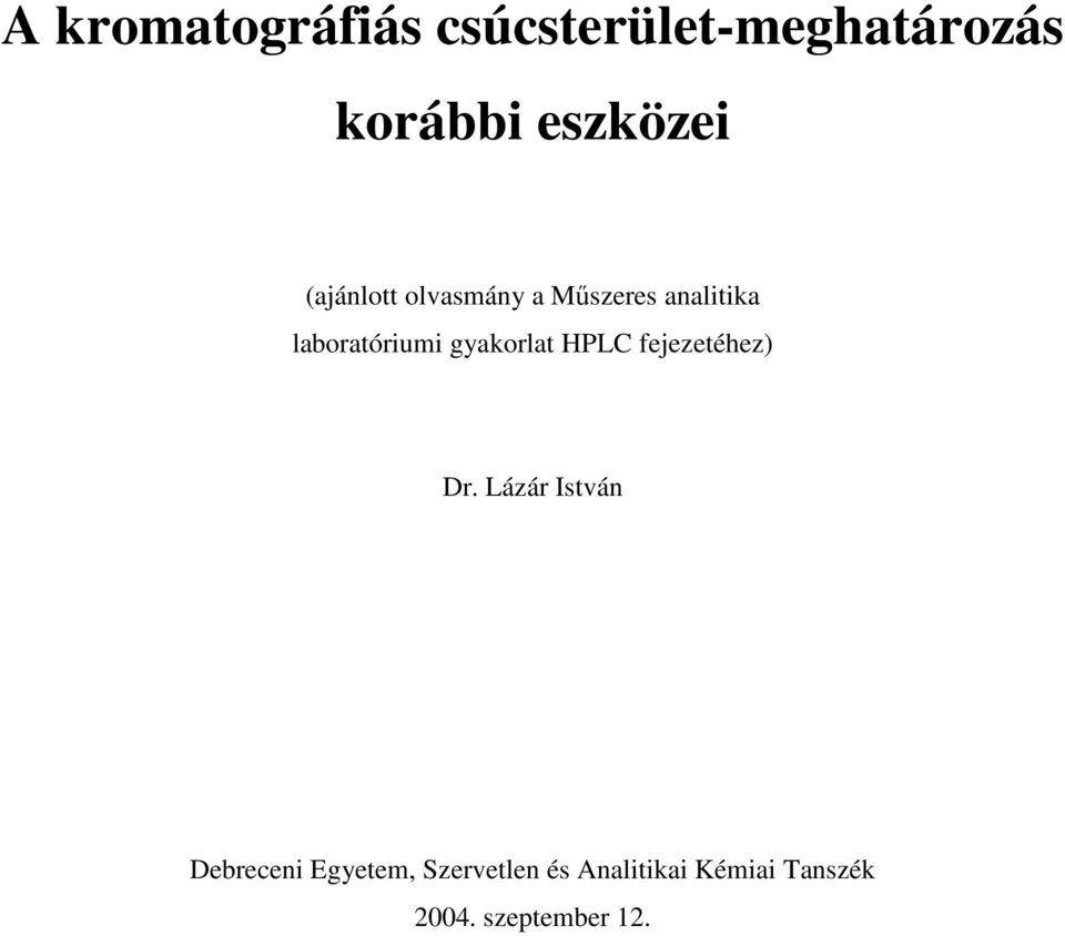 gyakorlat HPLC fejezetéhez) Dr.