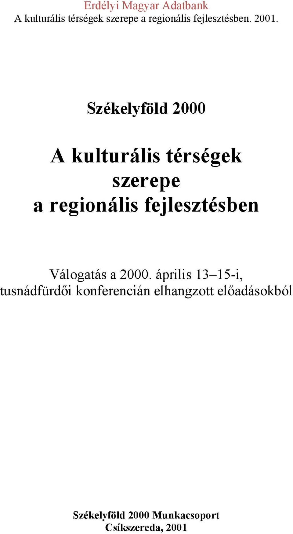 április 13 15-i, tusnádfürdői konferencián