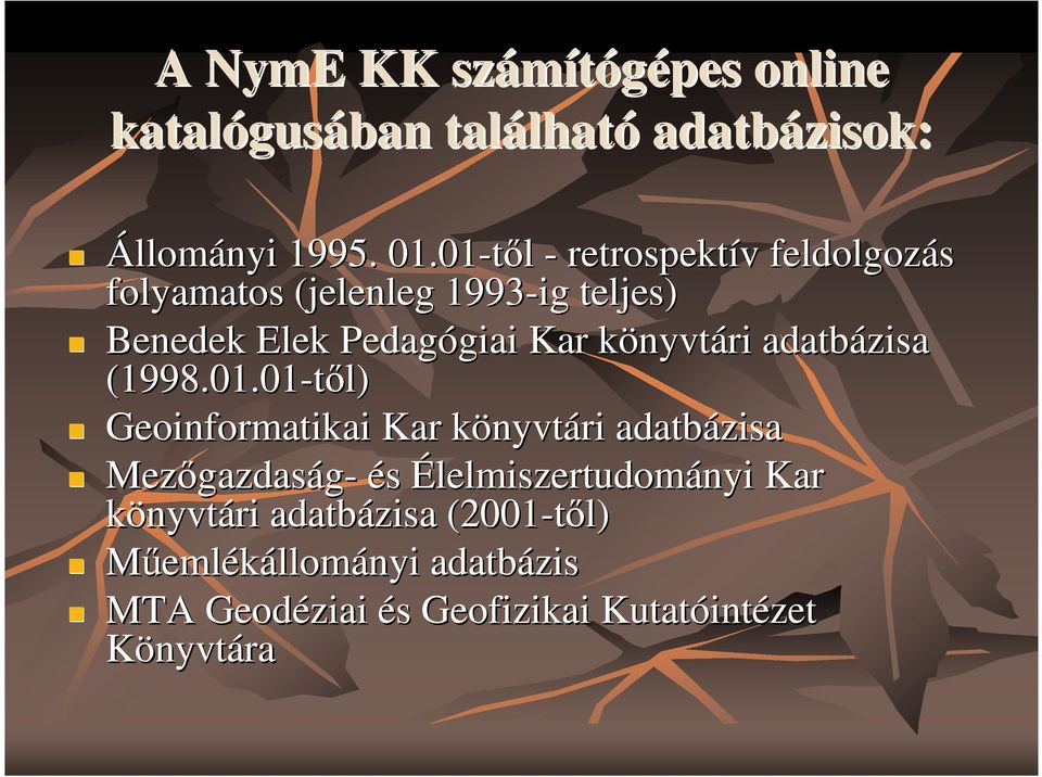 nyvtári adatbázisa (1998.01.