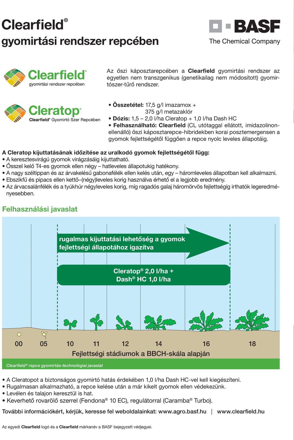 káposztarepce-hibridekben korai poszt emer gen sen a gyomok fejlettségétől függően a repce nyolc leveles állapotáig.