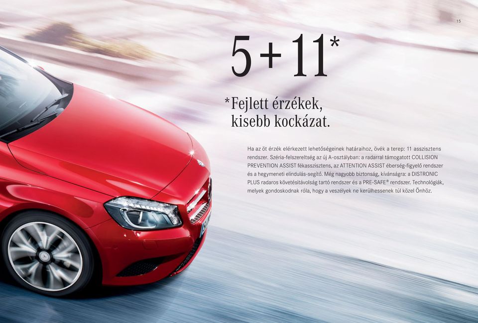 Széria-felszereltség az új A-osztályban: a radarral támogatott COLLISION PREVENTION ASSIST fékasszisztens, az ATTENTION ASSIST