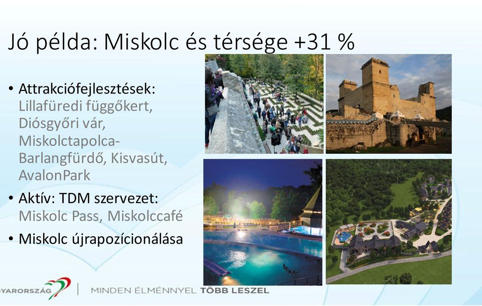 Diósgyőri vár, Miskolctapolca- Barlangfürdő, Kisvasút,