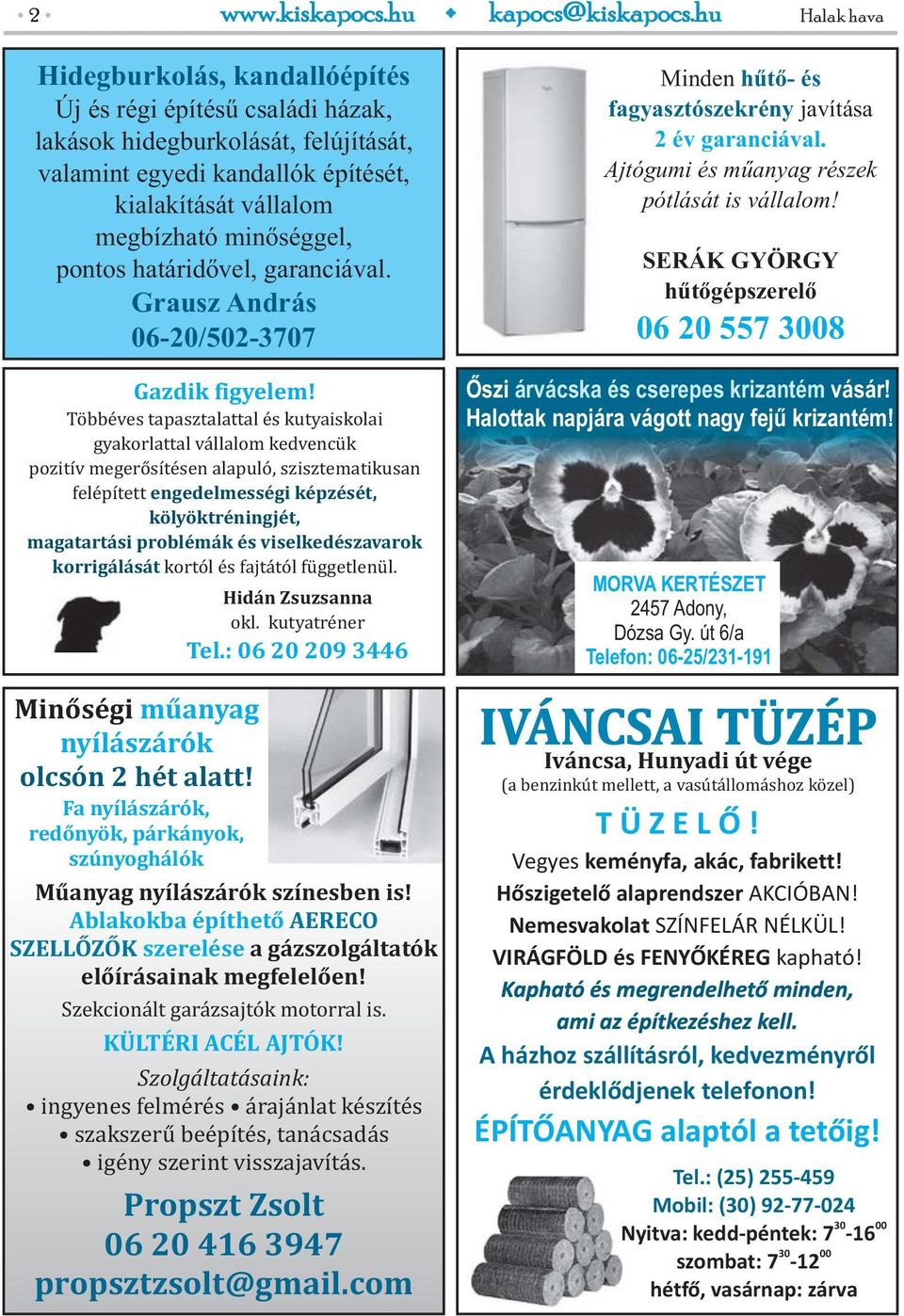 pontos határidővel, garanciával. Grausz András 06-20/502-3707 Gazdik figyelem!