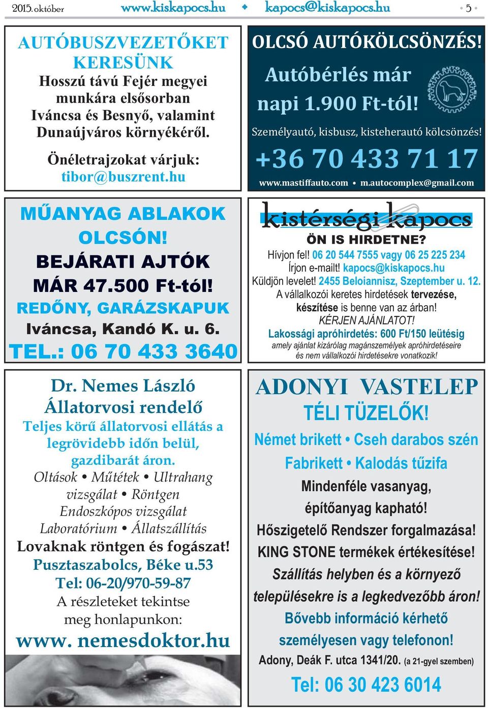 Nemes László Állatorvosi rendelő Teljes körű állatorvosi ellátás a legrövidebb időn belül, gazdibarát áron.