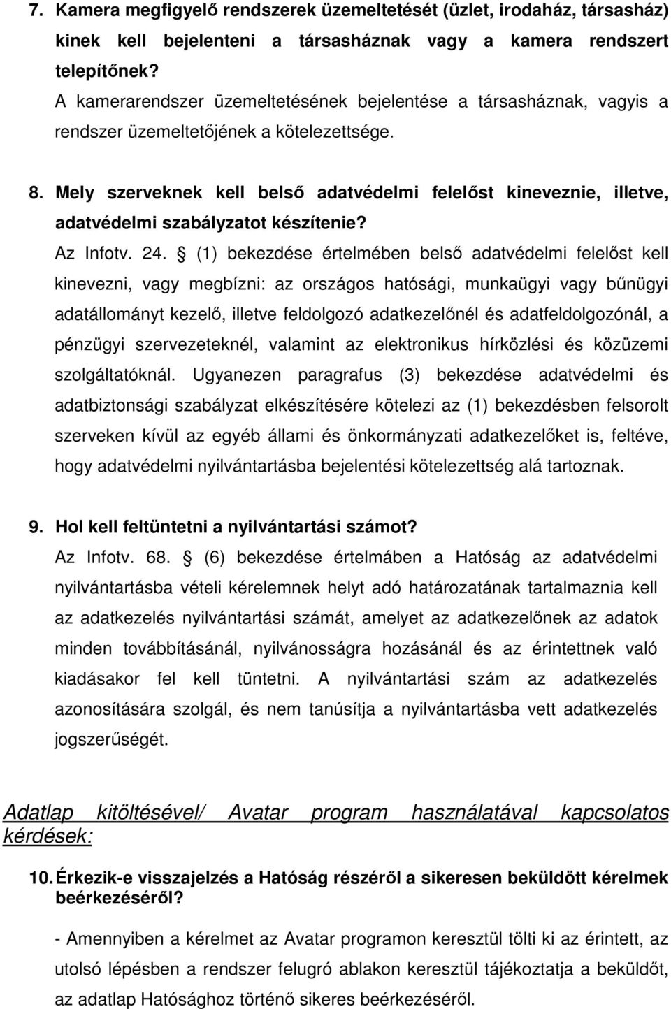 Mely szerveknek kell belső adatvédelmi felelőst kineveznie, illetve, adatvédelmi szabályzatot készítenie? Az Infotv. 24.