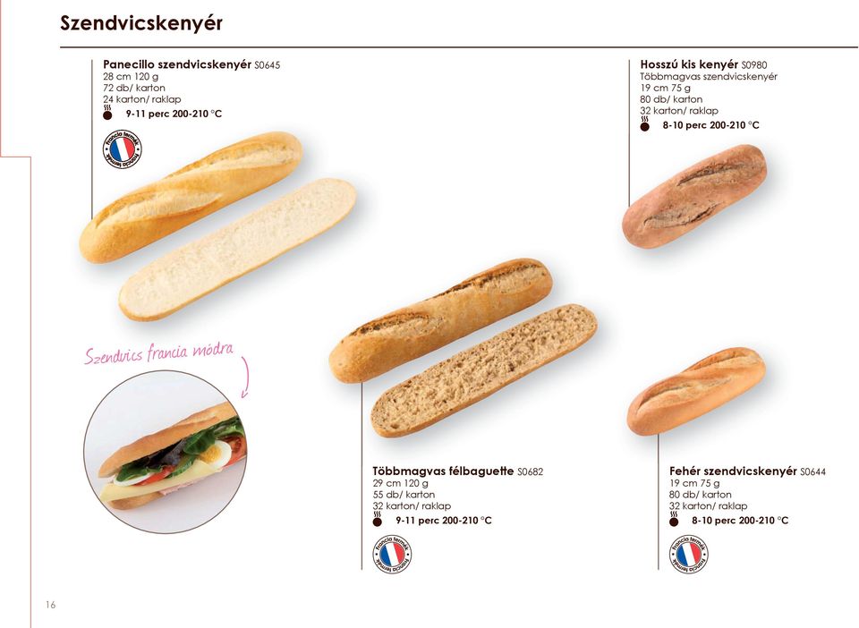 perc 200-210 C Szendvics francia módra Többmagvas félbaguette S0682 29 cm 120 g 55 db/ karton 32 karton/