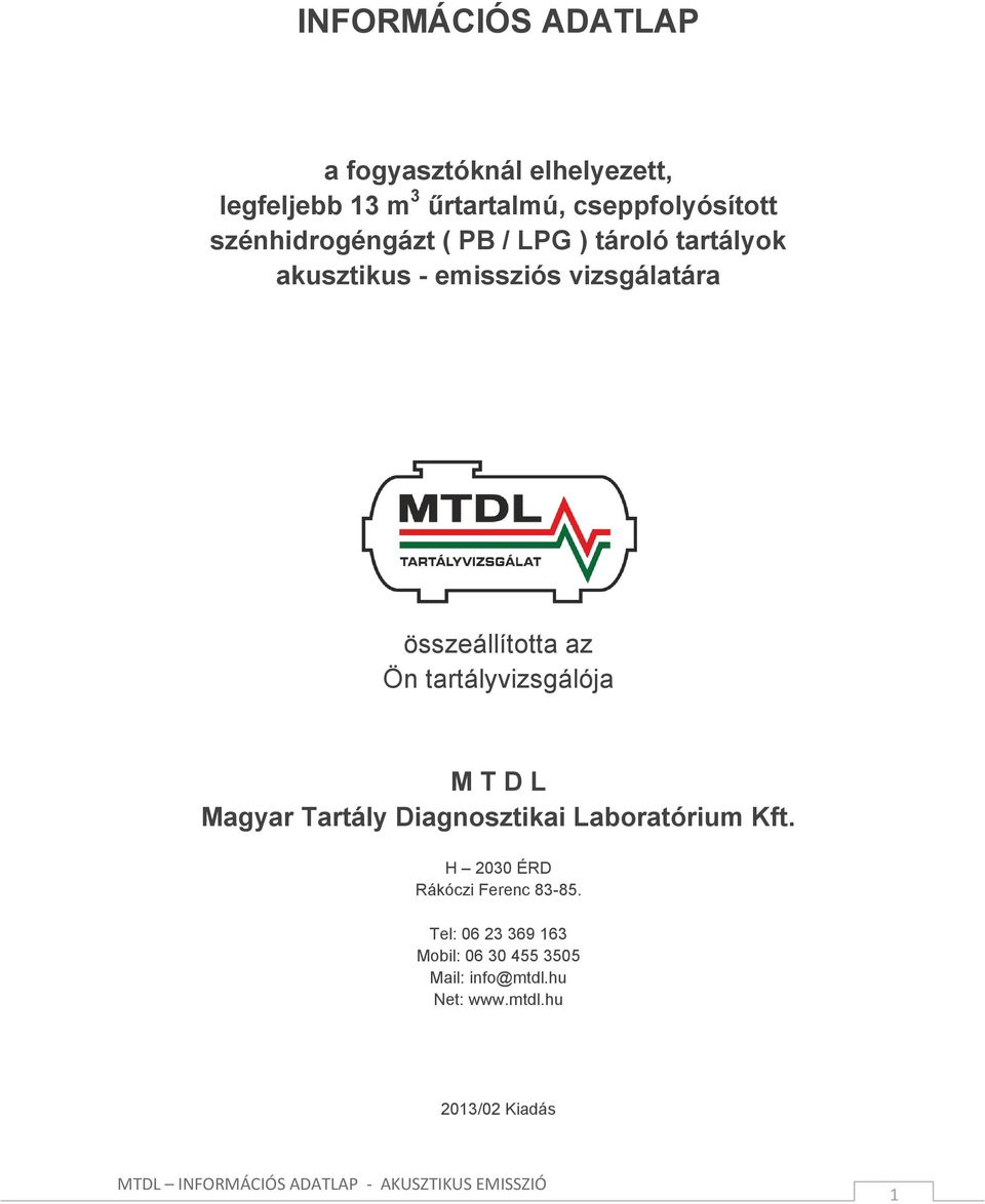 az Ön tartályvizsgálója M T D L Magyar Tartály Diagnosztikai Laboratórium Kft.