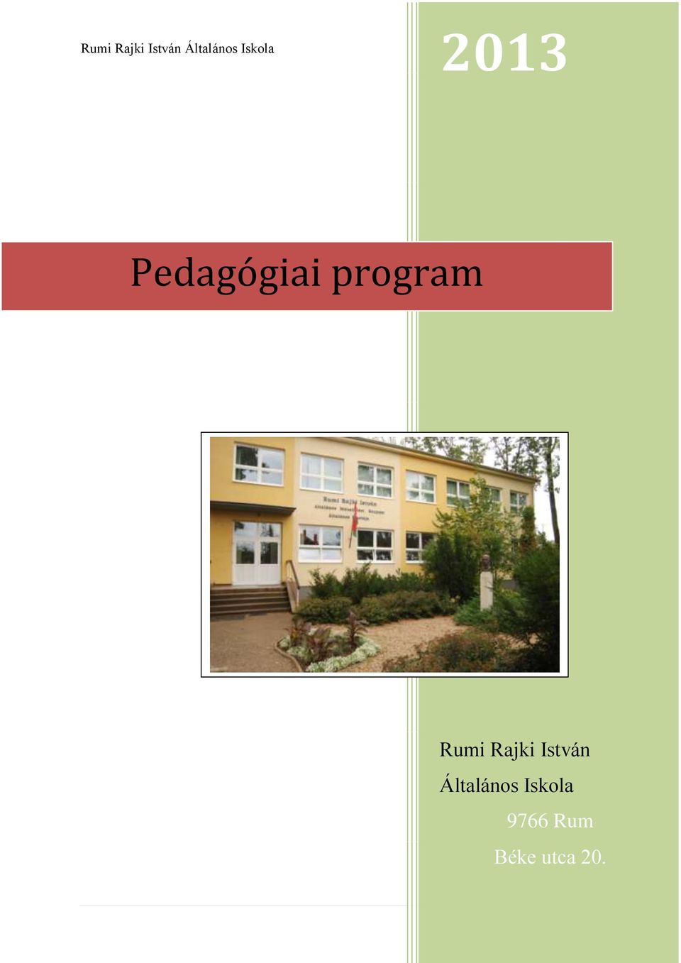 Pedagógiai program Rumi Rajki István