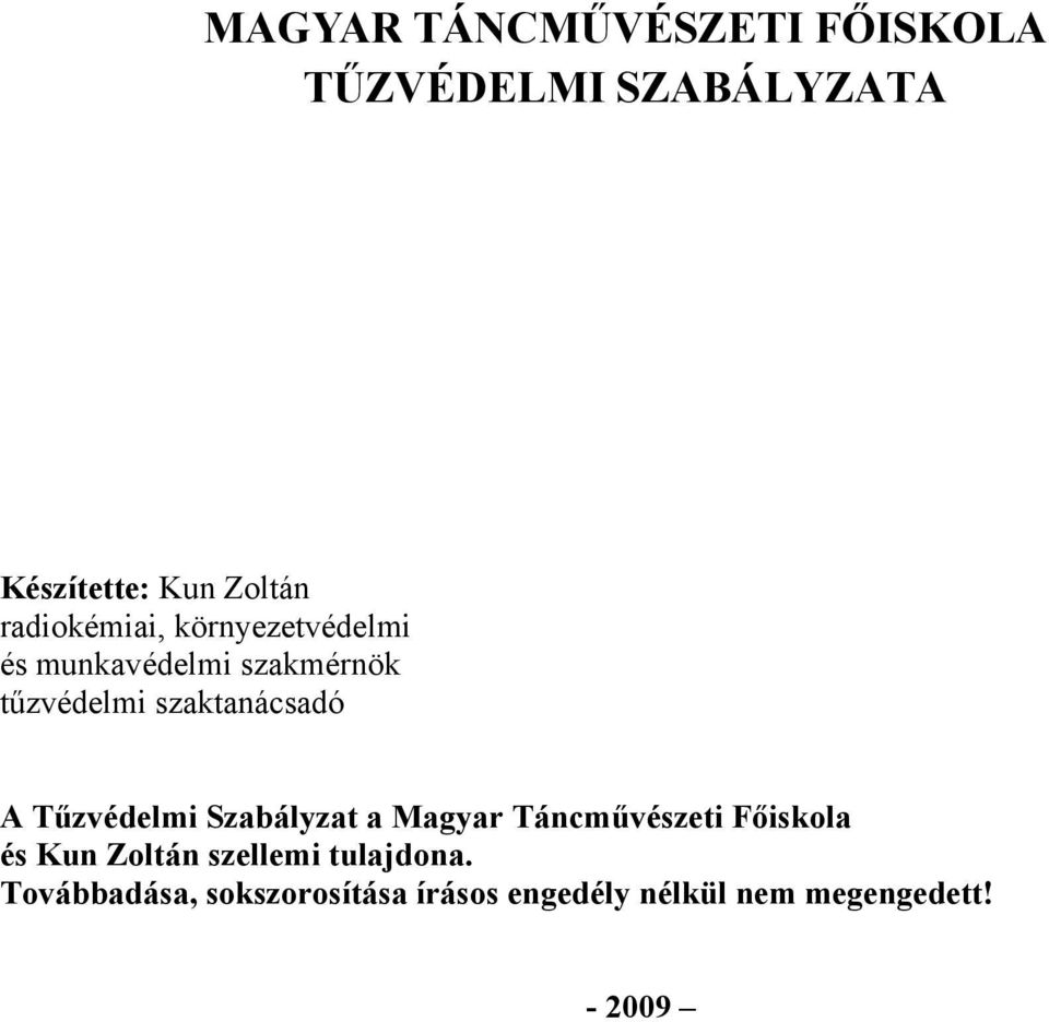 szaktanácsadó A Tűzvédelmi Szabályzat a Magyar Táncművészeti Főiskola és Kun